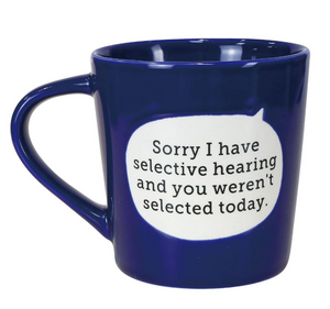 DIRTY MUD - SELECTIVE HEARING MUG