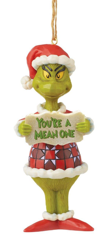 GRINCH - YOU'RE A MEAN ONE ORNAMENT